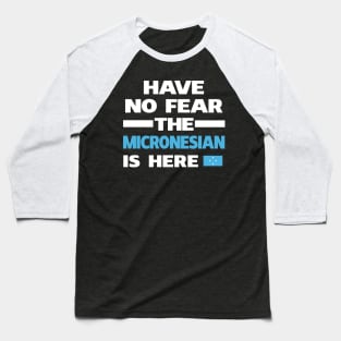 No Fear Micronesian Here Micronesia Baseball T-Shirt